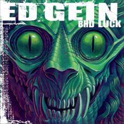 Ed Gein : Bad Luck